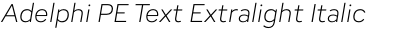 Adelphi PE Text Extralight Italic